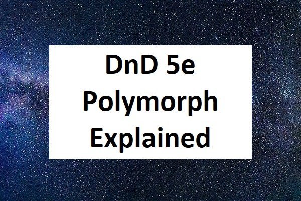 DnD 5e Polymorph